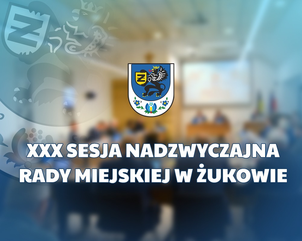 XXX sesja Rady Miejskiej w Żukowie