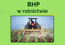 Plakat promujący zasady BHP w rolnictwie – z ciągnikiem na polu, podkreśla znaczenie bezpieczeństwa przy pracach rolnych.







