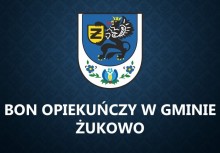 Na grafice herb Gminy Żukowo i napis 'Bon opiekuńczy w gminie Żukowo'