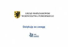 Slajd końcowy prezentacji Urzędu Marszałkowskiego Województwa Pomorskiego z napisem „Dziękuję za uwagę” i logotypami instytucji.









 - powiększ
