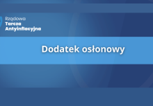 Na grafice napis: 'Dodatek osłonowy' oraz logo Rządowej Tarczy Inflacyjnej - powiększ