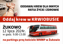 Plakat informujący o akcji krwiodawstwa w Żukowie – 12 lipca 2024 r. w godz. 9:00–13:00 na parkingu przy kościele WNMP. - powiększ