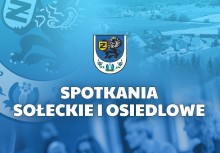 Na grafice między innymi herb Gminy Żukowo oraz napis 'Spotkania sołeckie i osiedlowe' - powiększ