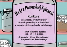 [plakat w formacie jpg.] Zapraszamy do udziału w Konkursie na najlepszy produkt lokalny pn. „Weki z Pomorskiej Spiżarni”! - powiększ