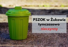 Kosz na odpady i napis 'PSZOK tymczasowo nieczynny' - powiększ