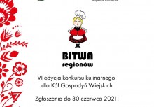 Bitwa Regionów VI edycja konkursu kulinarnego dla Kół Gospodyń Wiejskich. Zgłoszenia do 30 czerwca 2021 r. Sprawdź regulamin i formularz www.bitwaregionow.pl.  - powiększ