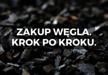 Na pierwszym planie napis: 'Zakup węgla. Krok po kroku'. W tle węgiel 